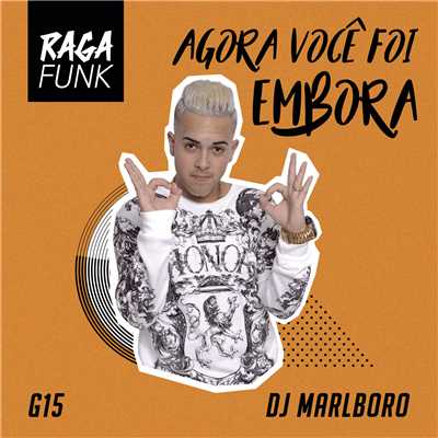 シングル/Agora Voce Foi Embora/MC G15／DJ Marlboro