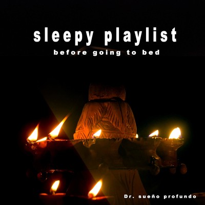 sleepy playlist for before going to bed, vol.3/Dr. sueno profundo