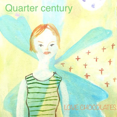 Quarter century/LOVE CHOCOLATES