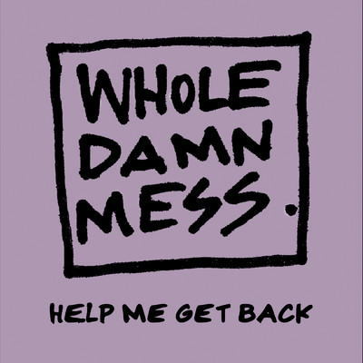 シングル/Help Me Get Back/Whole Damn Mess