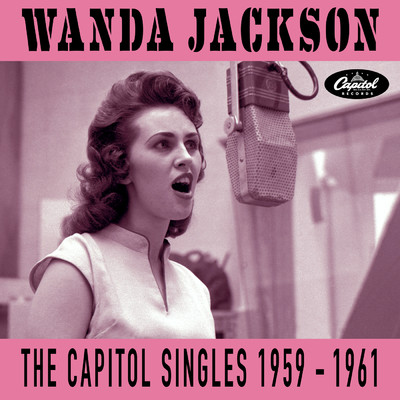 アルバム/The Capitol Singles 1959-1961/ワンダ・ジャクソン