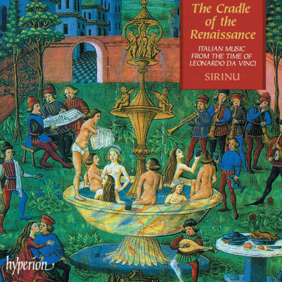The Cradle of the Renaissance: Music from the Time of Leonardo da Vinci/Sirinu