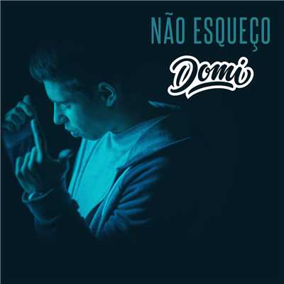 シングル/Nao Esqueco/Domi