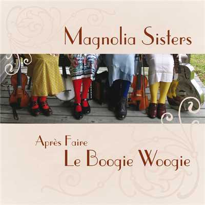 Apres Faire Le Boogie Woogie/Magnolia Sisters