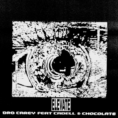 シングル/Elevate (Feat. Cadell & Chocolate) (featuring Cadell & Chocolate)/Dro Carey