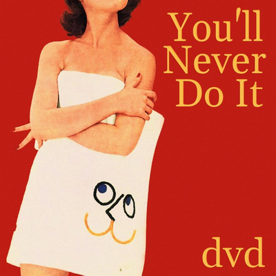 You'll Never Do It/dvd