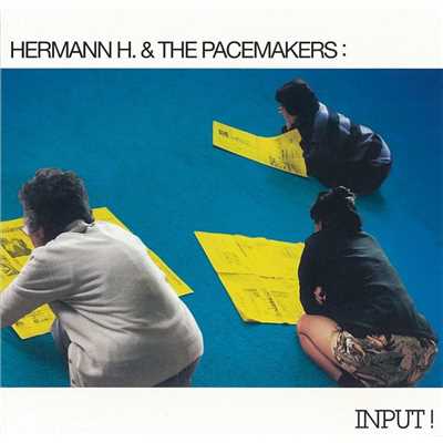 アルバム/INPUT！/Hermann H. & The Pacemakers