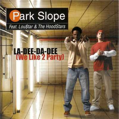 La-Dee-Da-Dee (We Like To Party) feat. Lou$tar & HoodStars (Short Radio Edit (without rap))/Park Slope