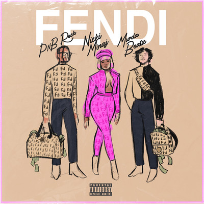 シングル/Fendi (feat. Nicki Minaj & Murda Beatz)/PnB Rock