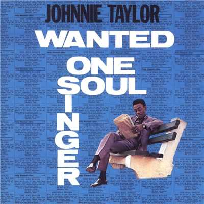 アルバム/Wanted: One Soul Singer/Johnnie Taylor
