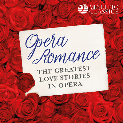 Opera Romance: The Greatest Love Stories in Opera/Various Artists