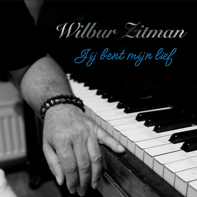 Jij Bent Mijn Lief/Wilbur Zitman