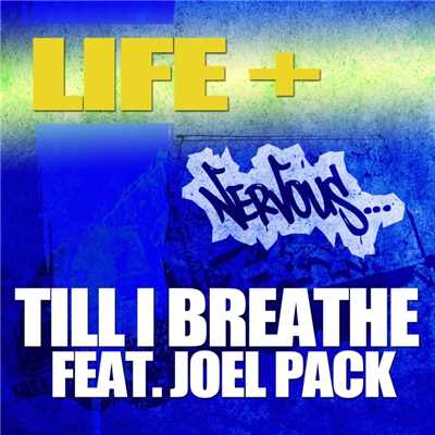 シングル/Till I Breathe feat. Joel Pack (Noel Sanger Remix)/Life+
