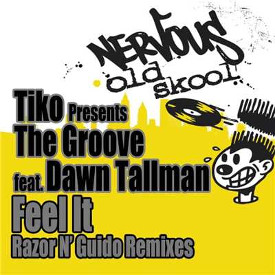 Feel It feat. Dawn Tallman (Razor N' Guido Duhb)/TIKO PRESENTS THE GROOVE