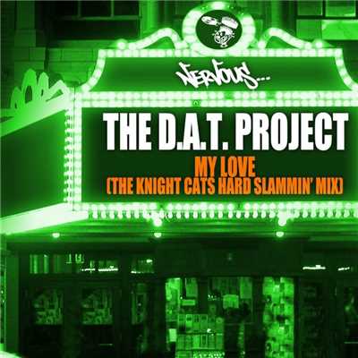 My Love (The Knight Cats Hard Slammin' Mix)/The D.A.T. Project