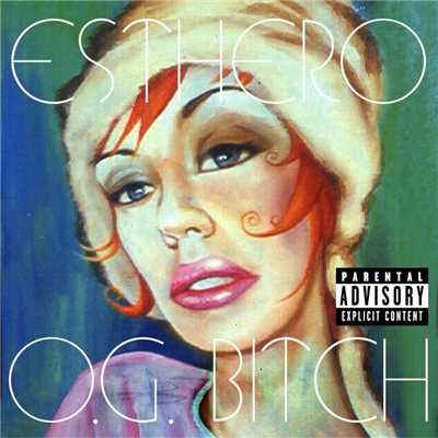 O.G. Bitch (Blow up 'Psycho Bitch' Mix) [Edit]/Esthero