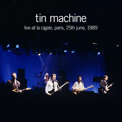 アルバム/Live at La Cigale, Paris, 25th June, 1989/Tin Machine
