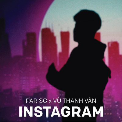 シングル/Instagram (feat. Vu Thanh Van)/Par SG