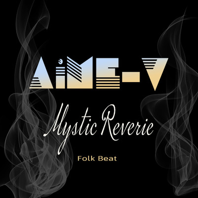 Mystic Reverie (Folk Beat)/AiME-V