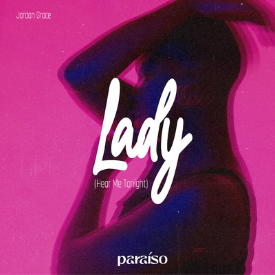 シングル/Lady (Hear Me Tonight)/Jordan Grace