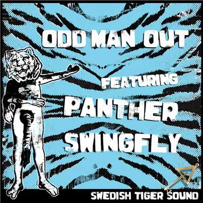 Odd Man Out (feat. Panther and Swingfly)/Swedish Tiger Sound