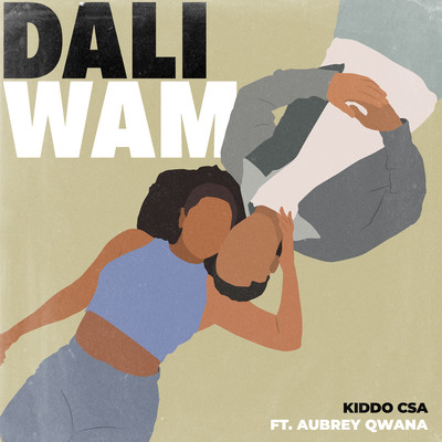 Dali Wam (feat. Aubrey Qwana)/Kiddo CSA