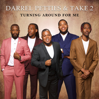 Turning Around For Me/Darrel Petties & Take 2