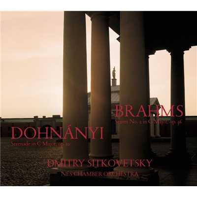 Brahms: Serenade Op. 10 ／ Dohnanyi: Sextet No. 2/Dmitry Sitkovetsky／Neschamber Orchestra