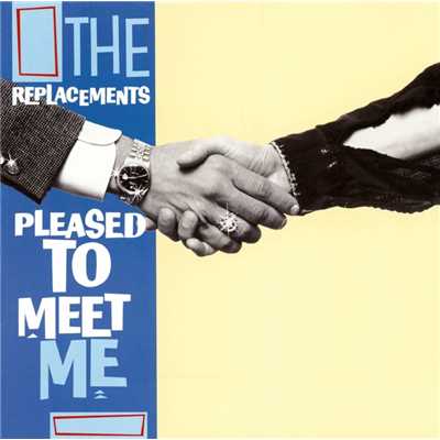 アルバム/Pleased to Meet Me (Expanded)/The Replacements