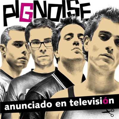 アルバム/Anunciado en Television/Pignoise