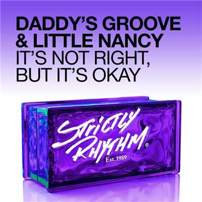 It's Not Right, but It's Okay (Radio Edit)/Daddy's Groove & Little Nancy