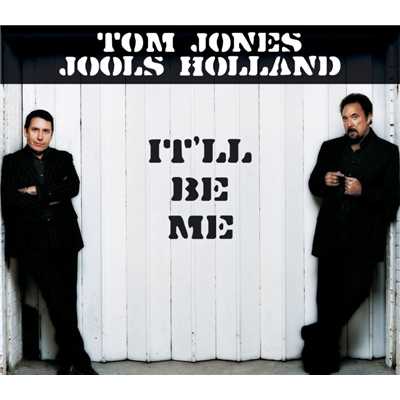 It'll Be Me/Tom Jones／Jools Holland