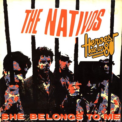 Heroes de los 80. She belongs to me/The Nativos