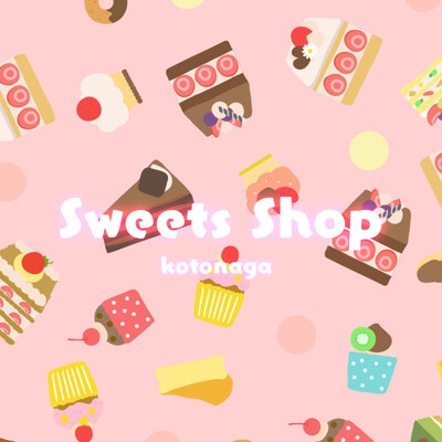 Sweets Shop/コトナガ