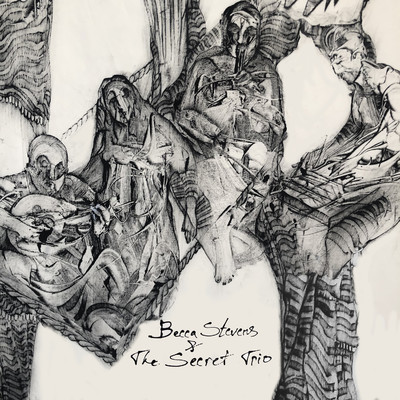 Becca Stevens & The Secret Trio/Becca Stevens & The Secret Trio