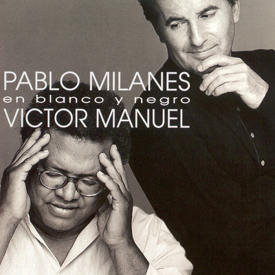 Imagenes En Blanco Y Negro/Victor Manuel／Pablo Milanes