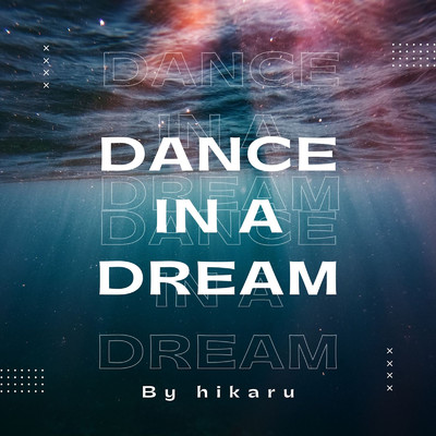 Dance in a Dream/hikaru