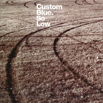 シングル/So Low (Andy Votel Vocal)/Custom Blue
