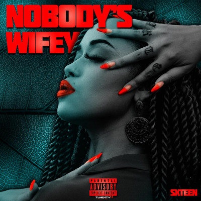 アルバム/Nobody's Wifey (Explicit)/SXTEEN