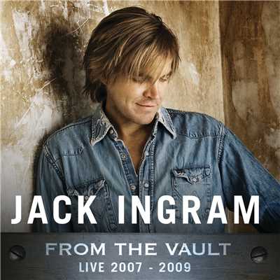 アルバム/From The Vault: Live 2007-2009/Jack Ingram