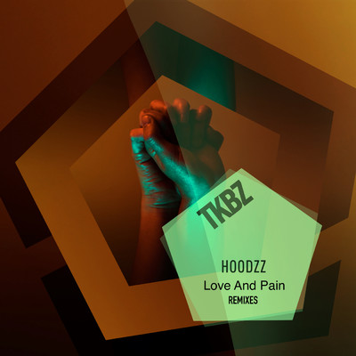 Love And Pain (Remixes)/Hoodzz