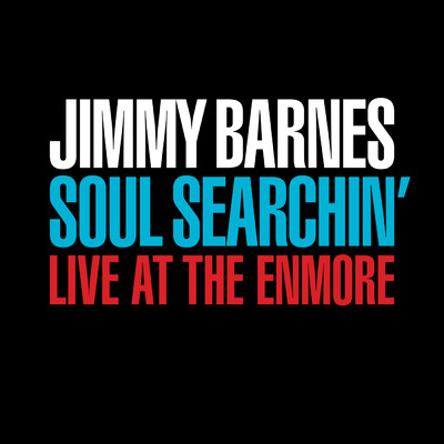 Soul Searchin' (Explicit) (Live At The Enmore)/ジミー・バーンズ
