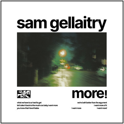 シングル/MORE！/Sam Gellaitry