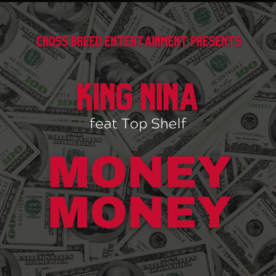 Money Money (feat. Top Shelf)/King Nina
