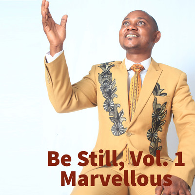 Be Still, Vol. 1/Marvellous