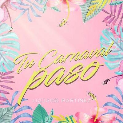 Tu Carnaval Paso/Luciano Martinez