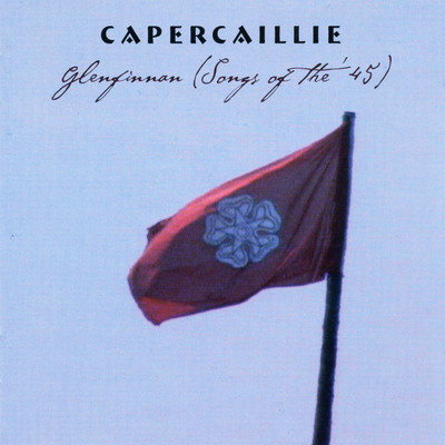 アルバム/Glenfinnan (Songs of the '45)/Capercaillie