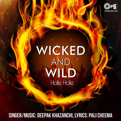 Wicked & Wild - Holle Holle/Deepak Khazanchi