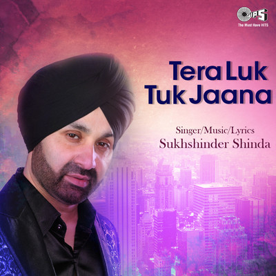 Tera Luk Tuk Jaana/Sukshinder Shinda