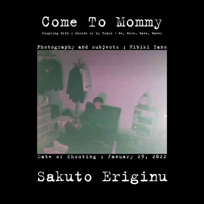 Come To Mommy/襟衣咲斗